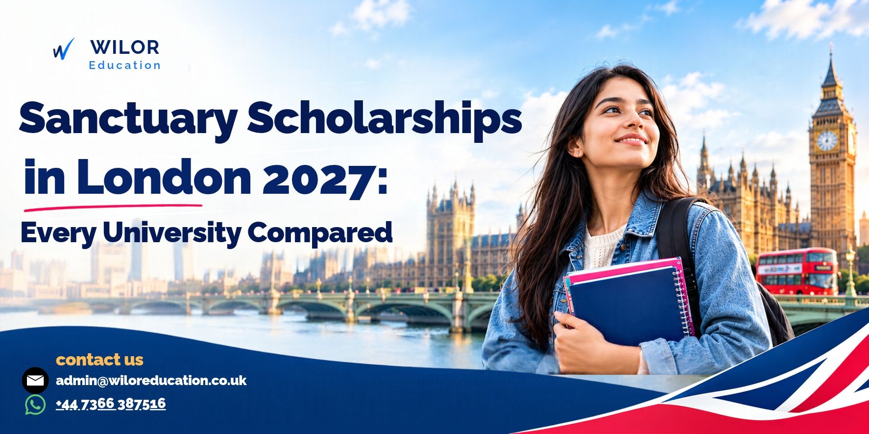 Wilor Education banner promoting Sanctuary Scholarships in London for 2027, featuring a student holding books against the London skyline with Big Ben and Westminster. Highlights university comparisons, sanctuary scholarships, and study opportunities in London.